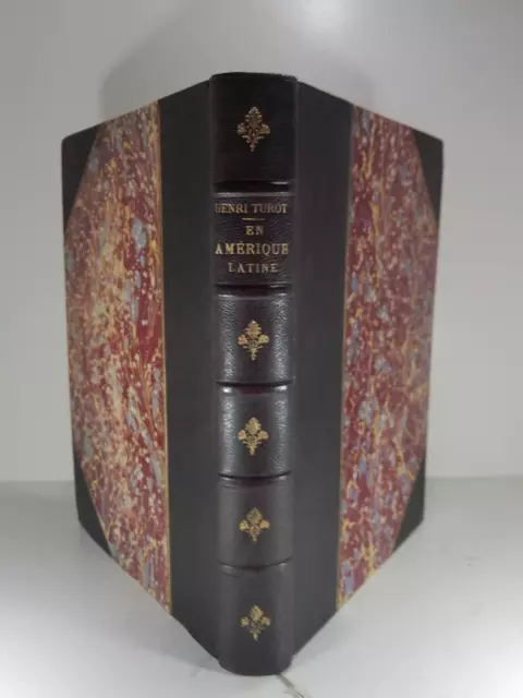 HENRI TUROT-EN AMERIQUE LATINE- ILLUSTRE-Relié- 1908-VOYAGES -EDITION ORIGINALE