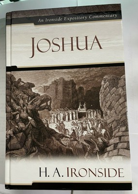 Ironside Expository Commentaries JOSHUA by H. A. Ironside NEW HARD BACK 2008