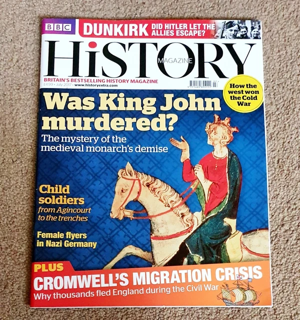 BBC HISTORY MAGAZINE Was King John murdered? July 2017 £3.99