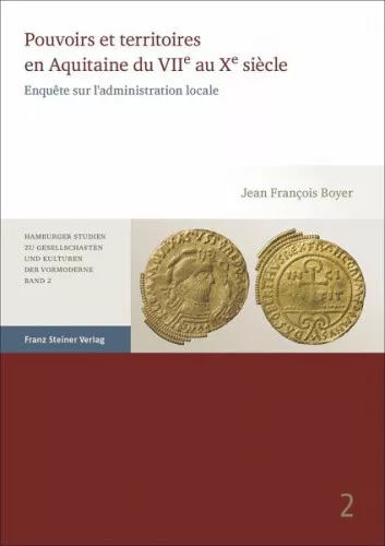 Pouvoirs et territoires en Aquitaine du VIIe au Xe siècle|Jean Francois Boyer