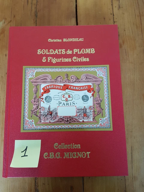 Soldats de plomb livre CBG Mignot auteur Christian Blondieau excellent état