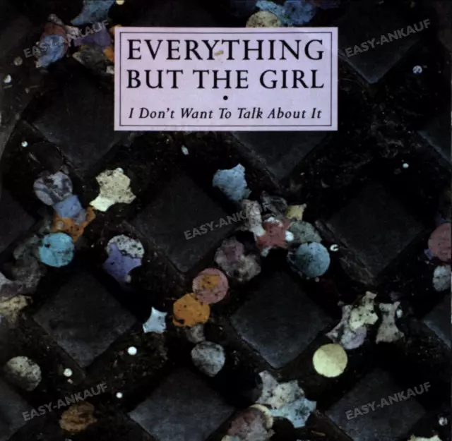 Everything But The Girl - I Don't Want To Talk About It 7in (VG+/VG+) '