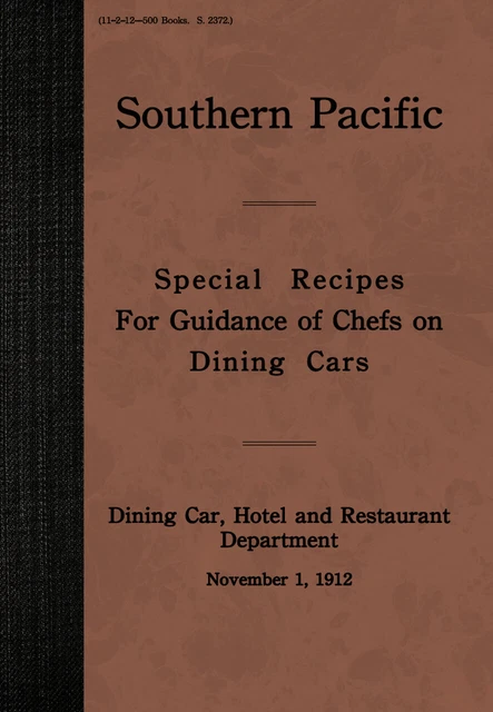 SOUTHERN PACIFIC Special Recipes for Guidance of CHEFS on DINING CARS (NEW BOOK)