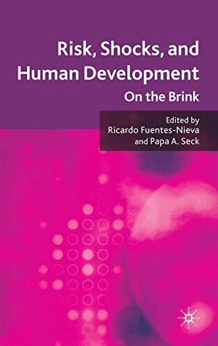 RISK, SHOCKS, AND HUMAN DEVELOPMENT: ON THE BRINK By R. Fuentes-nieva & P. Seck