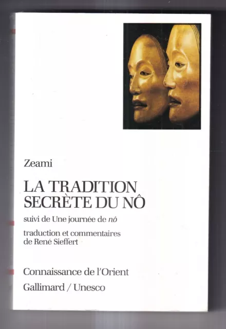 Zeami: La Tradition Secrete Du Nô. Gallimard. 2010.