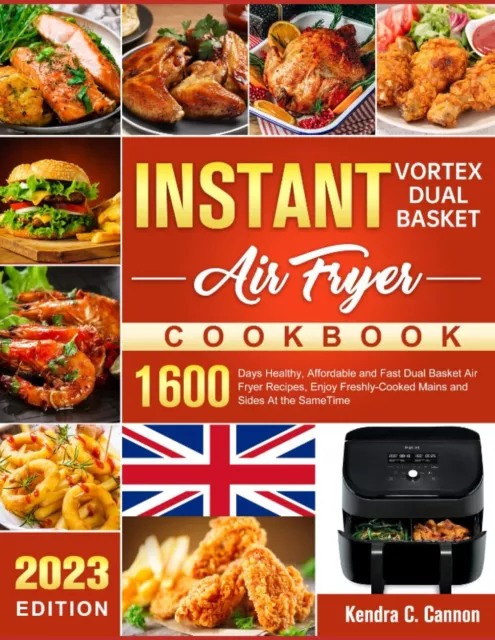 Instant Vortex Dual Basket Air Fryer Cookbook 1600 Days Healthy Affordable an..