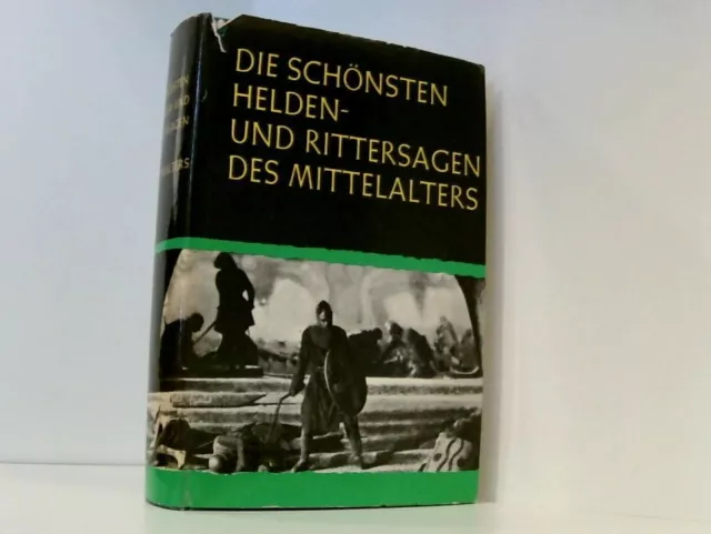 Die schönsten Helden- und Rittersagen des Mittelalters, Erich Hölle und Gerhard