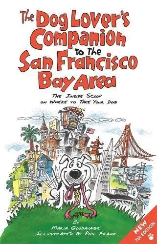 The Dog Lover's Companion to the San Francisco Bay Area: The Inside Scoop on...