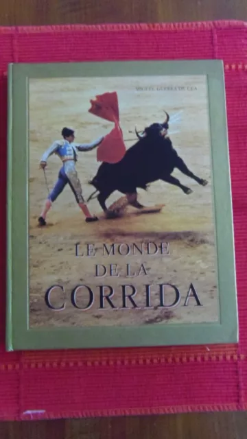 Tauromachie le monde de la Corrida Miguel Guerra de Cea