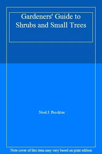 Gardeners' Guide to Shrubs and Small Trees,Noel J. Prockter