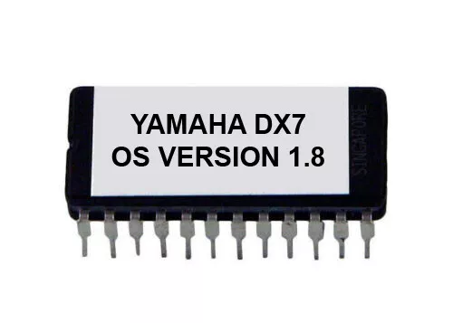 YAMAHA DX7 - Version 1.8 Firmware OS Eprom Upgrade Update DX-7 ROM