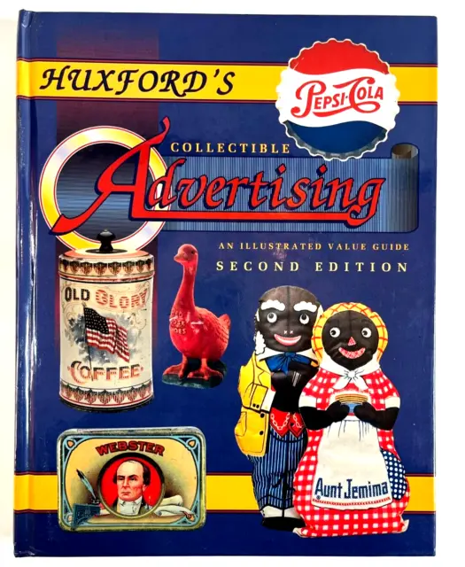 Huxford's Collectible Advertising by Sharon And Bob Huxford 2nd Edition 1995 USA