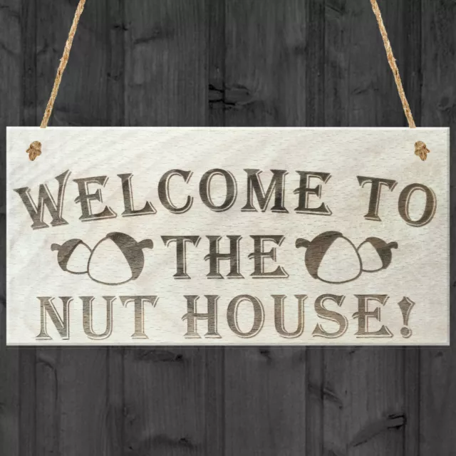 Welcome To The Nut House Novelty Wooden Hanging Plaque Family Gift Funny Sign