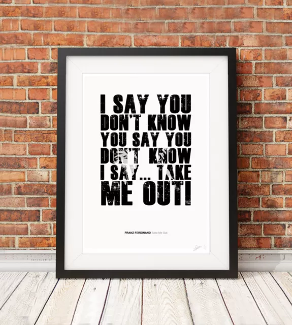 FRANZ FERDINAND ❤ Take Me Out song ❤ lyric poster art Limited Edition Print