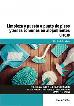 Limpieza Y Puesta A Punto De Pisos Y Zonas Comunes En Alojamientos Uf0039