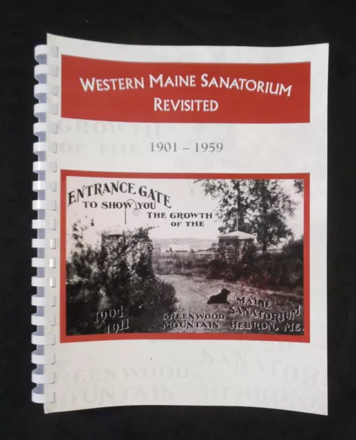 WESTERN MAINE SANATORIUM REVISITED 1901-1959 Hebron, Maine Tuberculosis Hospital