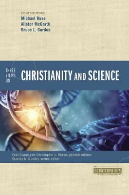Three Views on Christianity and Science (Counterpoints: Bible and Theolo .. NEW