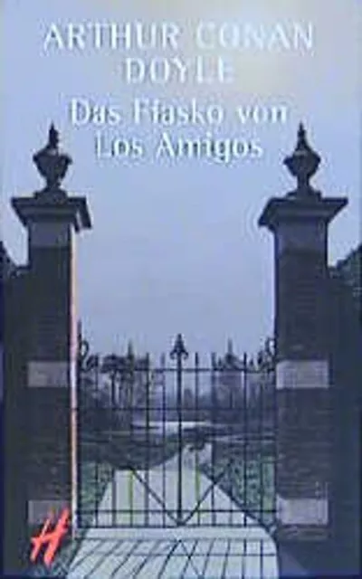 Das Fiasko von Los Amigos. Gesammelte Abenteuergeschichten