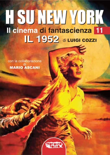 Libri Luigi Cozzi - H Su New York - Il Cinema Di Fantascienza Volume 11, Il 1952
