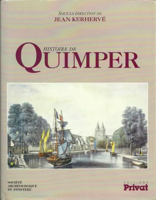 Regionalisme - Bretagne / Histoire De Quimper - Jean Kerherve - Privat E.o. 1994