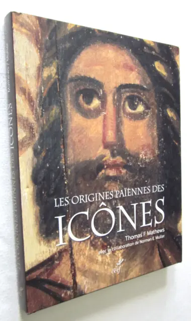 Les Origines Paiennes Des Icones Thomas F. Mathews
