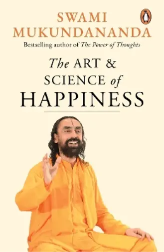 Swami Mukundananda The Art and Science of Happiness (Poche)