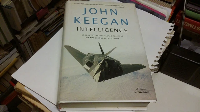 INTELLIGENCE - JOHN KEEGAN - MONDADORI LE SCIE - 1a ed 2006, 13g22 INTELLIGENCE - JOHN KEEGAN - MONDADORI LE SCIE - 1a ed 2006, 13g22