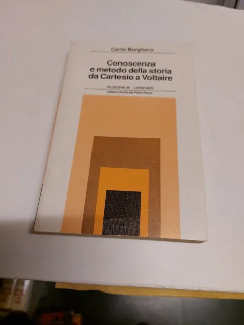 C. BORGHERO CONOSCENZA E METODO DELLA STORIA DA CARTESIO A VOLTAIRE 1990, 22d23