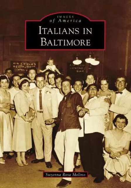 Italians in Baltimore by Suzanna Rosa Molino (English) Paperback Book
