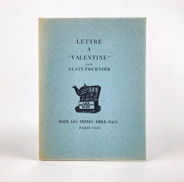 Alain-Fournier : Lettre À Valentine . Émile-Paul, Les Introuvables, 1938 Eo 1/30