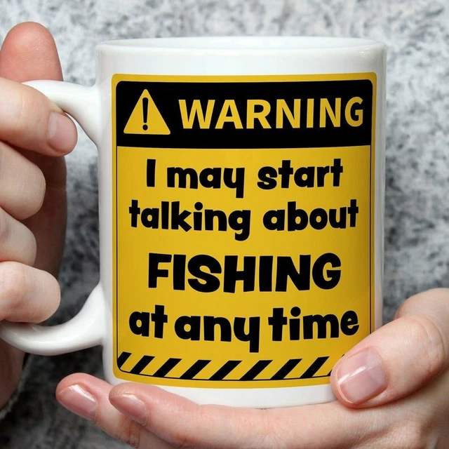 Attenzione! Tazza I May Start Talking About Fishing at Any Time | Tazze divertenti | Nov...