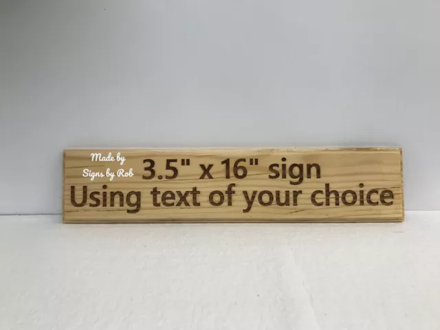 3 1/2" x 16" custom made wood sign using "TEXT OF YOUR CHOICE" Great Gift Idea.