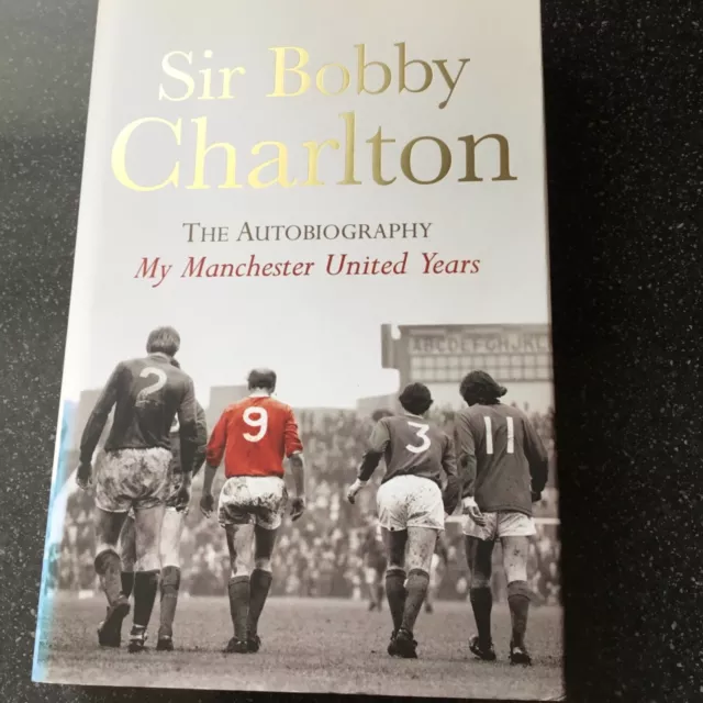 Bobby Charlton - Signed Autobiography ‘My Man. United Years’  Clear Signature