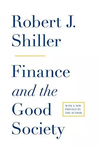 Finance and the Good Society, Shiller, Robert J.