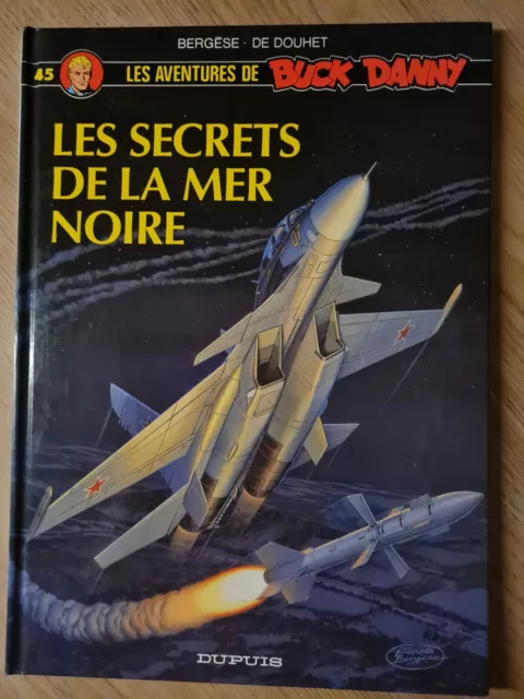 BD BUCK DANNY 45 Les Secrerts de la Mer Noire EO 1994 de Bergèse/De Douhet NEUF