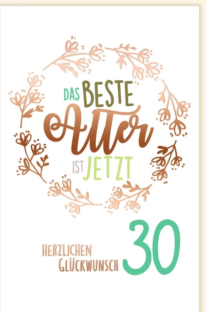 GEBURTSTAGSKARTE 30 JAHRE Spruch Das beste Alter ist jetzt EUR 2,75