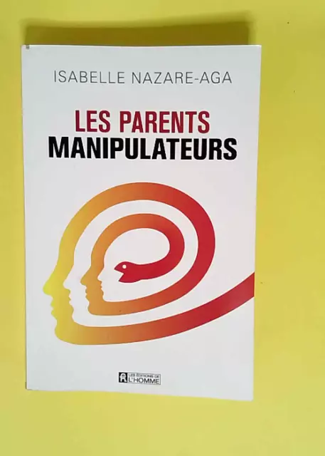 Les parents manipulateurs  - Isabelle Nazare-Aga