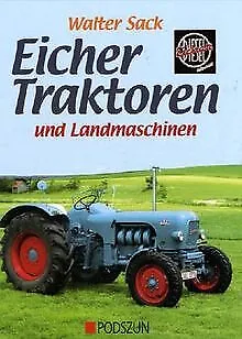 Eicher Traktoren und Landmaschinen von Walter Sack | Buch | Zustand gut