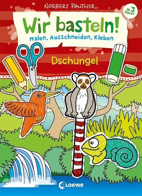 Wir basteln! - Malen, Ausschneiden, Kleben - Dschungel | Loewe Kreativ | Buch