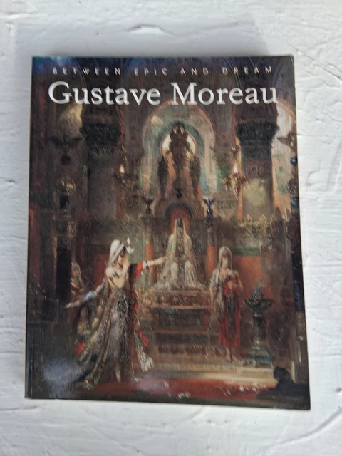 GUSTAVE MOREAU: BETWEEN Epic and Dream by Genevieve Lacambre