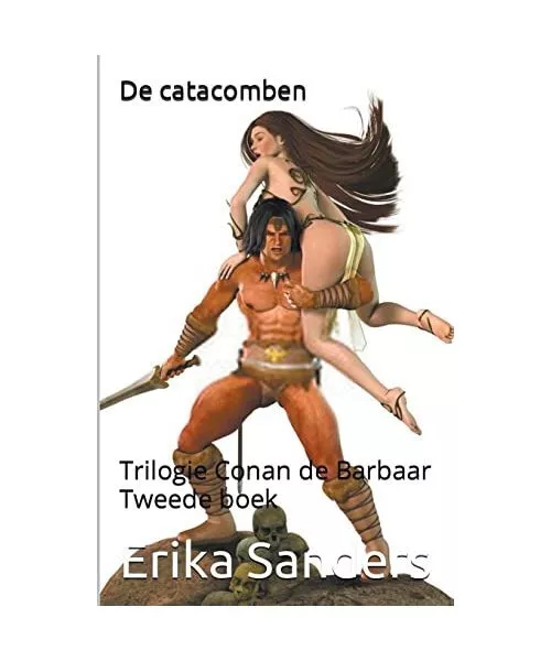 Trilogie Conan de Barbaar. Tweede Boek: De Catacomben, Sanders, Erika