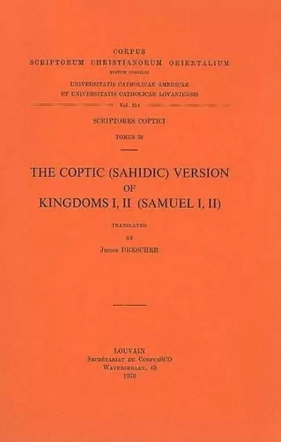 The Coptic (Sahidic) Version of Kingdoms I, II (Samuel I, II): V. by James Dresc