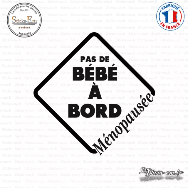 Sticker Pas de bébé à bord Ménopausée Decal Aufkleber Pegatinas D-314