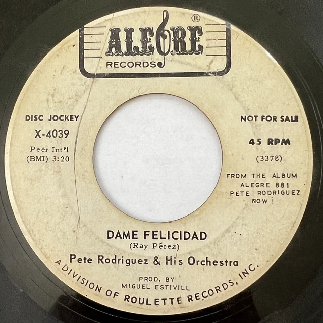 Latin 45 / Pete Rodriguez “Dame Felicidad / Aburandanga” Alegre ~ Salsa HEAR Latin 45 / Pete Rodriguez “Dame Felicidad / Aburandanga” Alegre ~ Salsa HEAR