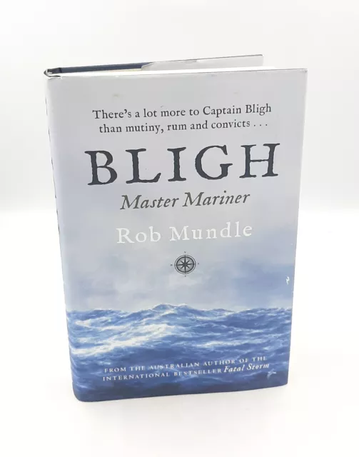 Bligh: Master Mariner Hardcover Book by Rob Mundle