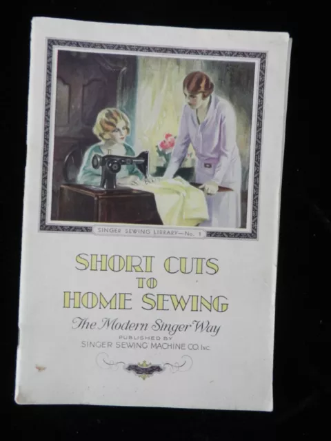 Antique, Singer Sewing Machine Co., SHORT CUTS To HOME SEWING, Published 1930,