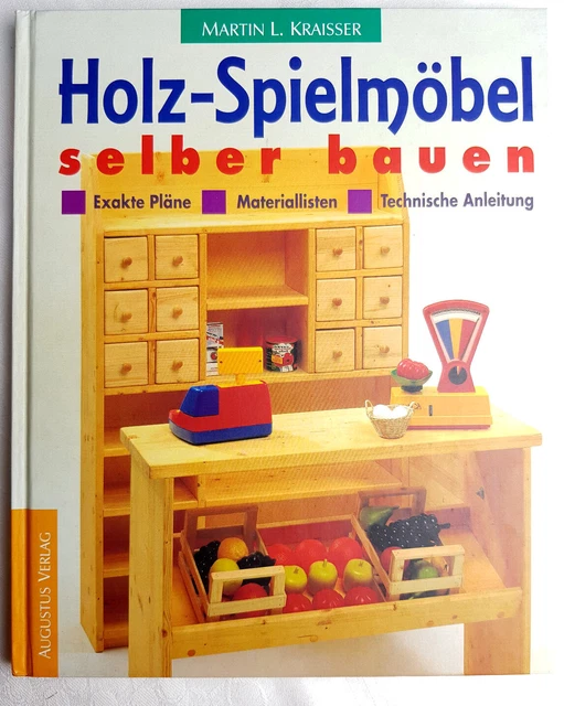 Puppenmöbel Selber Bauen Mit Exakten Plänen Und Anleitungen HOLZ-SPIELMÖBEL SELBER BAUEN mit technischen Anleitungen u. exakten