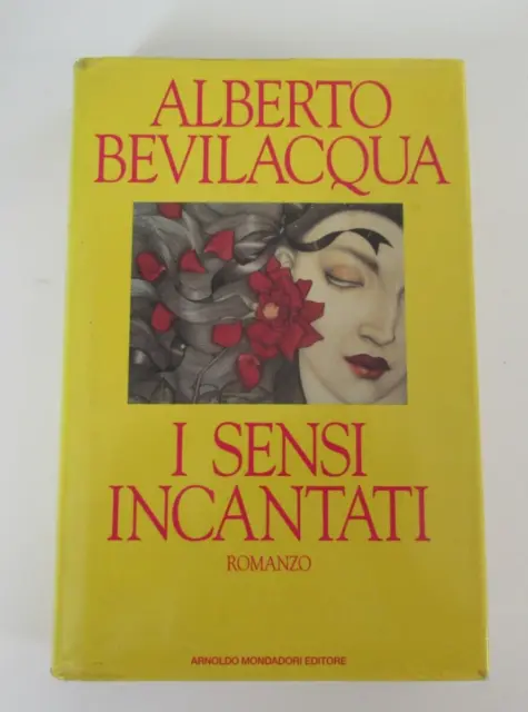 Alberto Bevilacqua  I sensi incantati  Mondadori  1992 - 5a edizione   MS22D