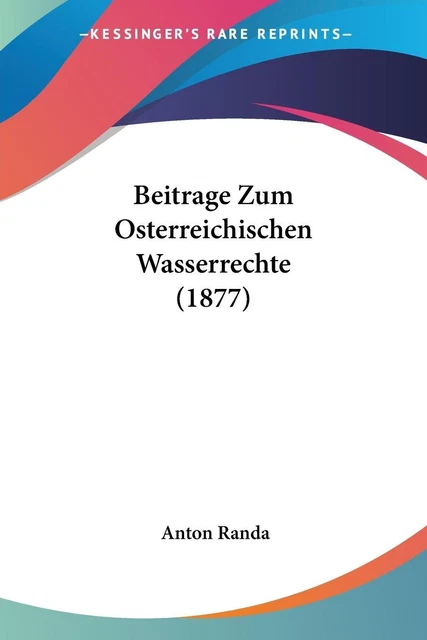 Beitrage Zum Osterreichischen Wasserrechte (1877) | Buch | 9781160315654
