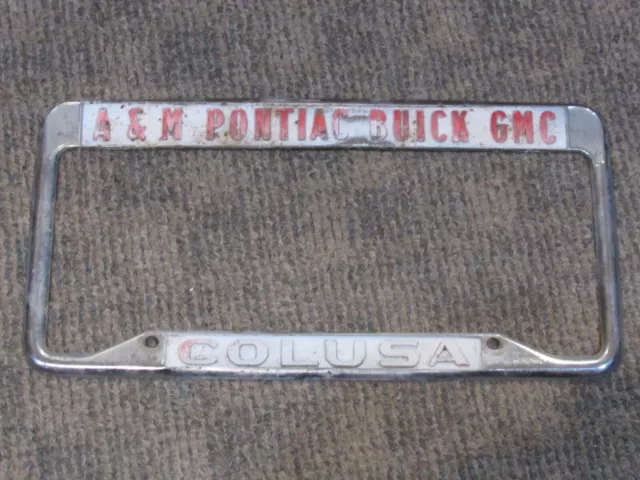 A & M Pontiac Buick GMC Colusa CA license plate frame dealership metal embosse